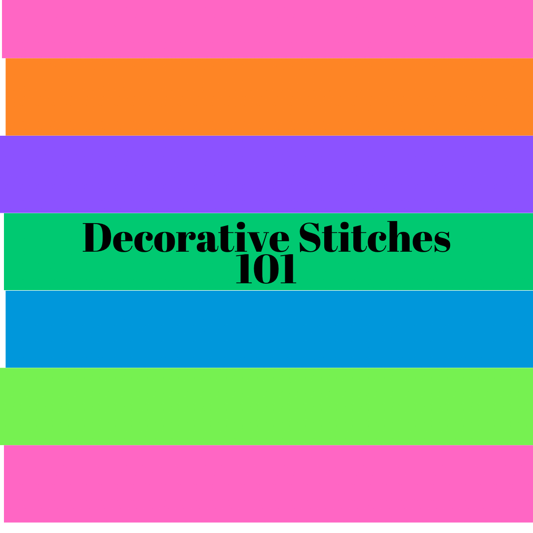 Decorative Stitches 101
