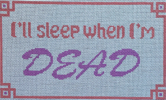 AL-134 Sleep When I'm Dead